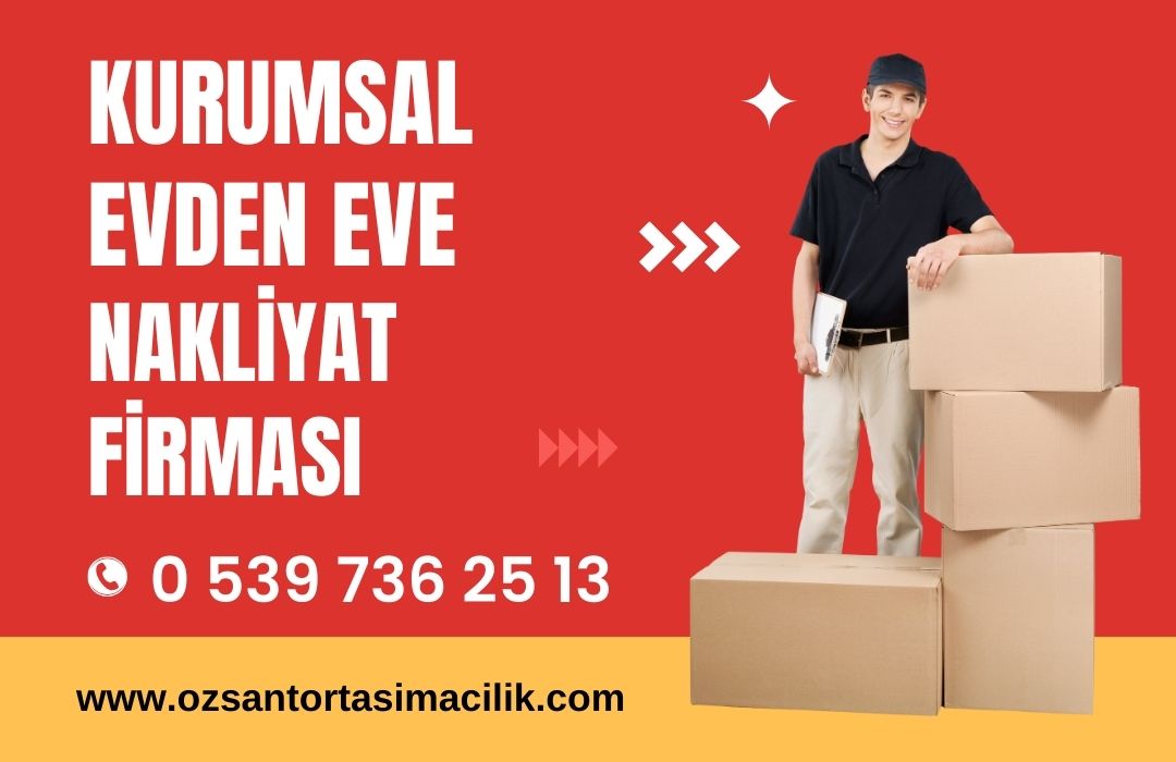 Kurumsal Evden Eve Nakliyat Firmaları